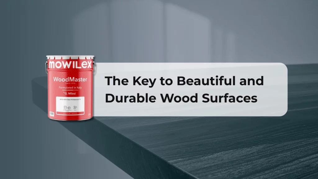 The Key to Beautiful and Durable Wood Surfaces